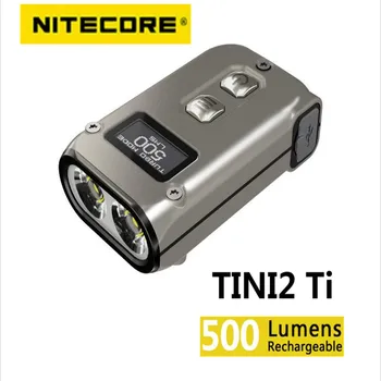 Nitecore TINI2 Ti ไฟฉายไททาเนียมอัจฉริยะที่เก็บกุญแจ Name แสงสว่าง EDC 500 Lumens OLED ฉลาดแบบดูอัล-Core กุญแจแสงสว่าง